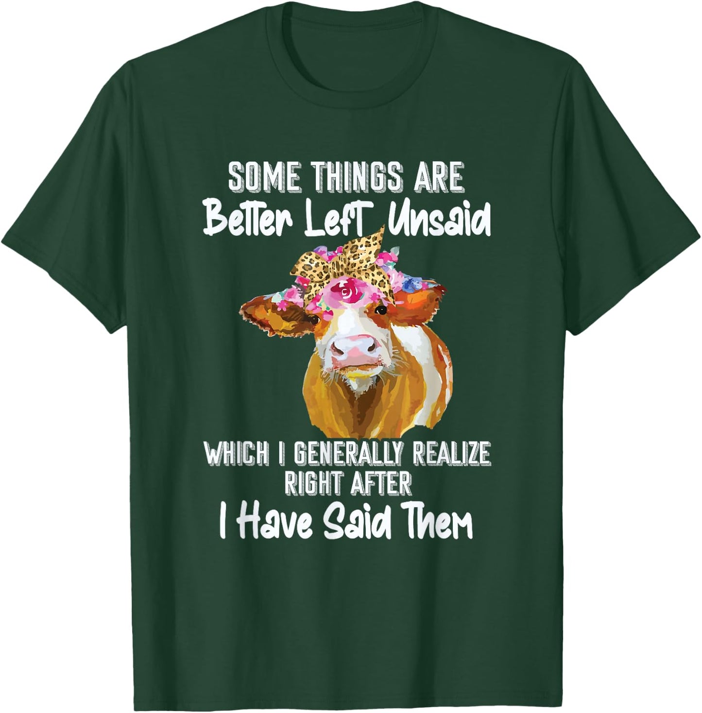 Some Things Are Better Left Unsaid! Funny Sarcastic Heifer T-Shirt - T-Shirt | Forest