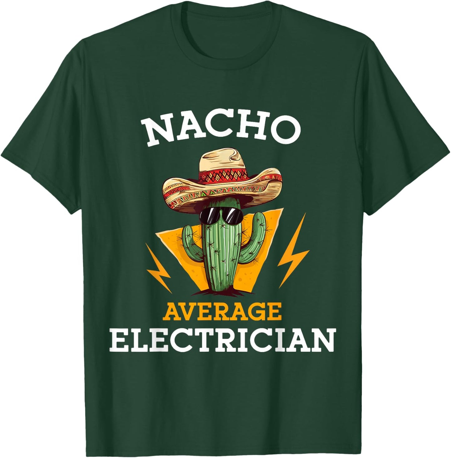 Nacho Average Electrician Funny Electrical Worker Joke T-Shirt - T-Shirt | Forest