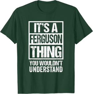 It's A Ferguson Thing You Wouldn't Understand Surname Name T-Shirt - T-Shirt | Forest
