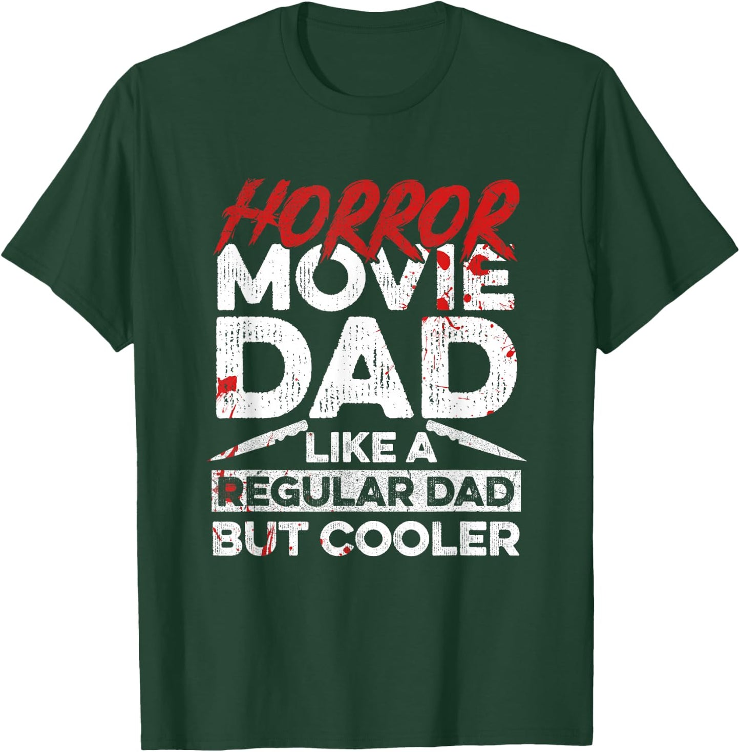 Halloween Horror Movie Quote for Your Horror Movie Dad T-Shirt - T-Shirt | Forest