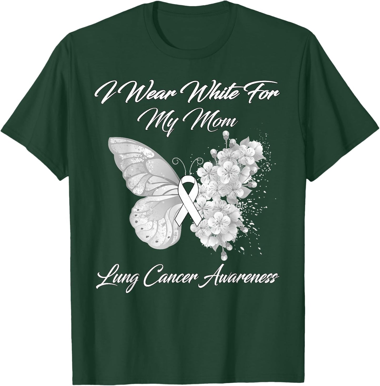 Butterfly I Wear White For My Mom Lung Cancer Awareness T-Shirt - T-Shirt | Forest