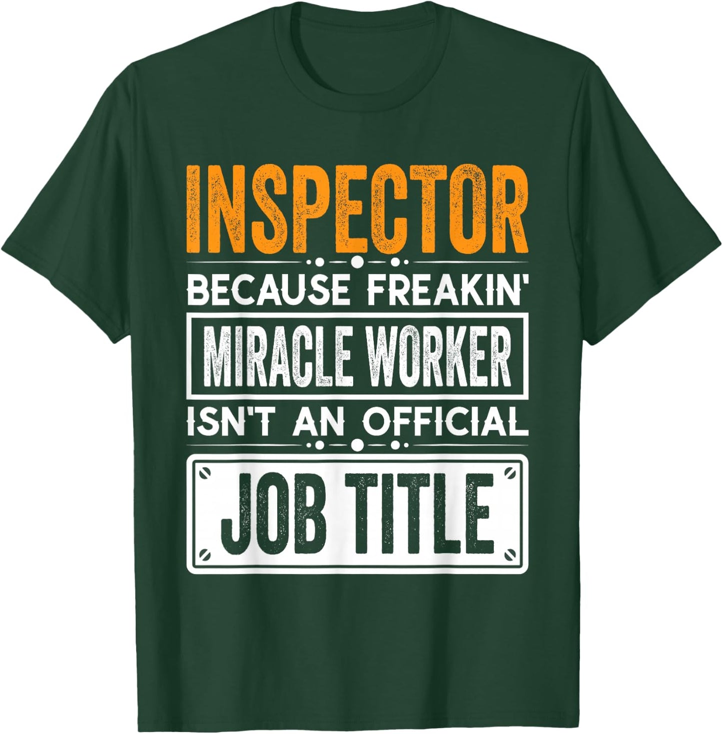 Inspector Official Job Title - Funny Inspectors Job Quotes T-Shirt - T-Shirt | Forest