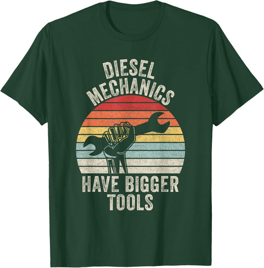 Retro Diesel Mechanics Have Bigger Tools Diesel Mechanic T-Shirt - T-Shirt | Forest