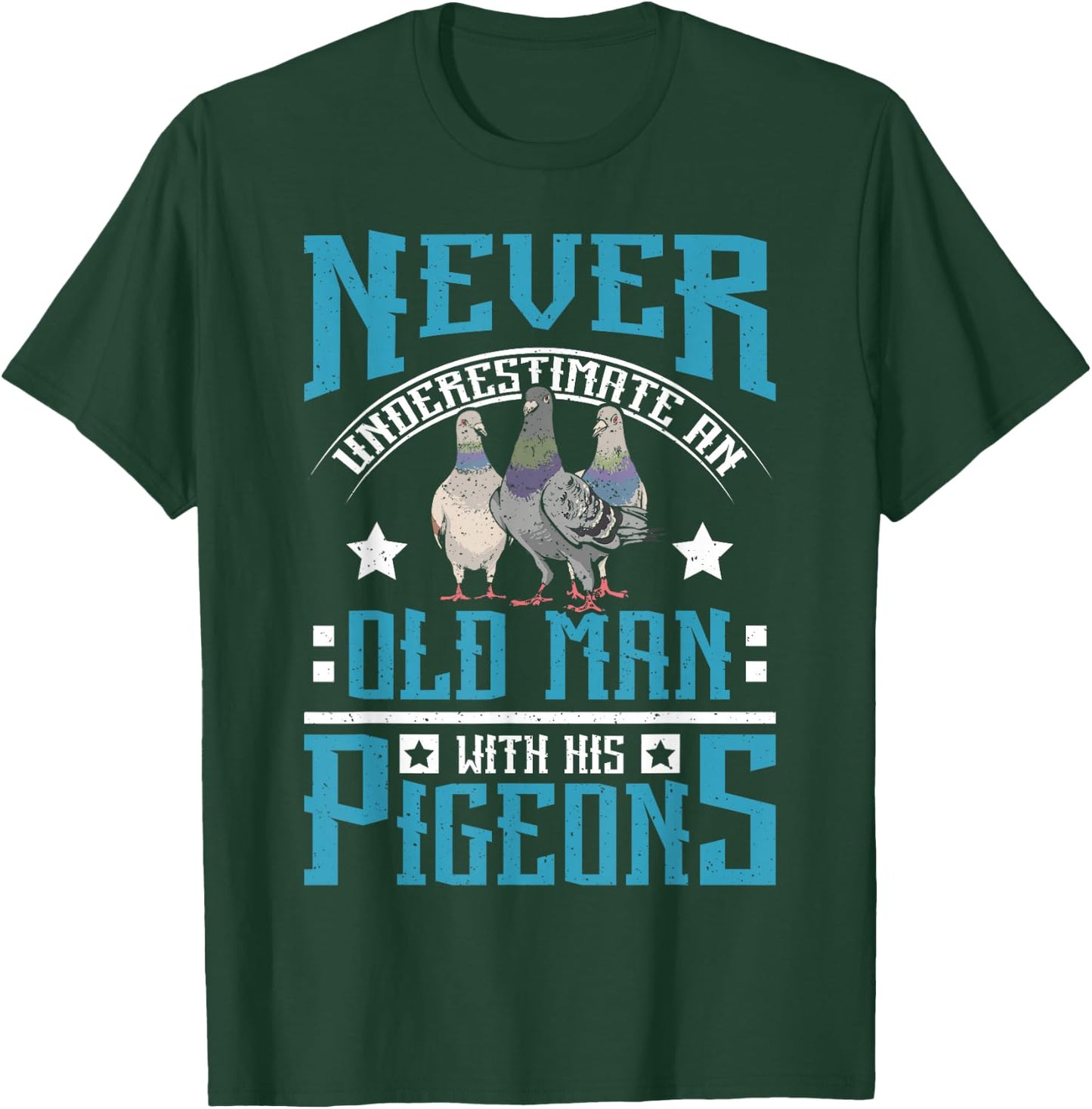 Never underestimate an old man with his pigeons T-Shirt - T-Shirt | Forest