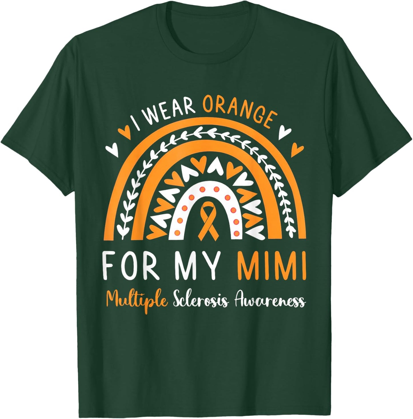 Multiple Sclerosis Awareness I Wear Orange for my Mimi T-Shirt - T-Shirt | Forest