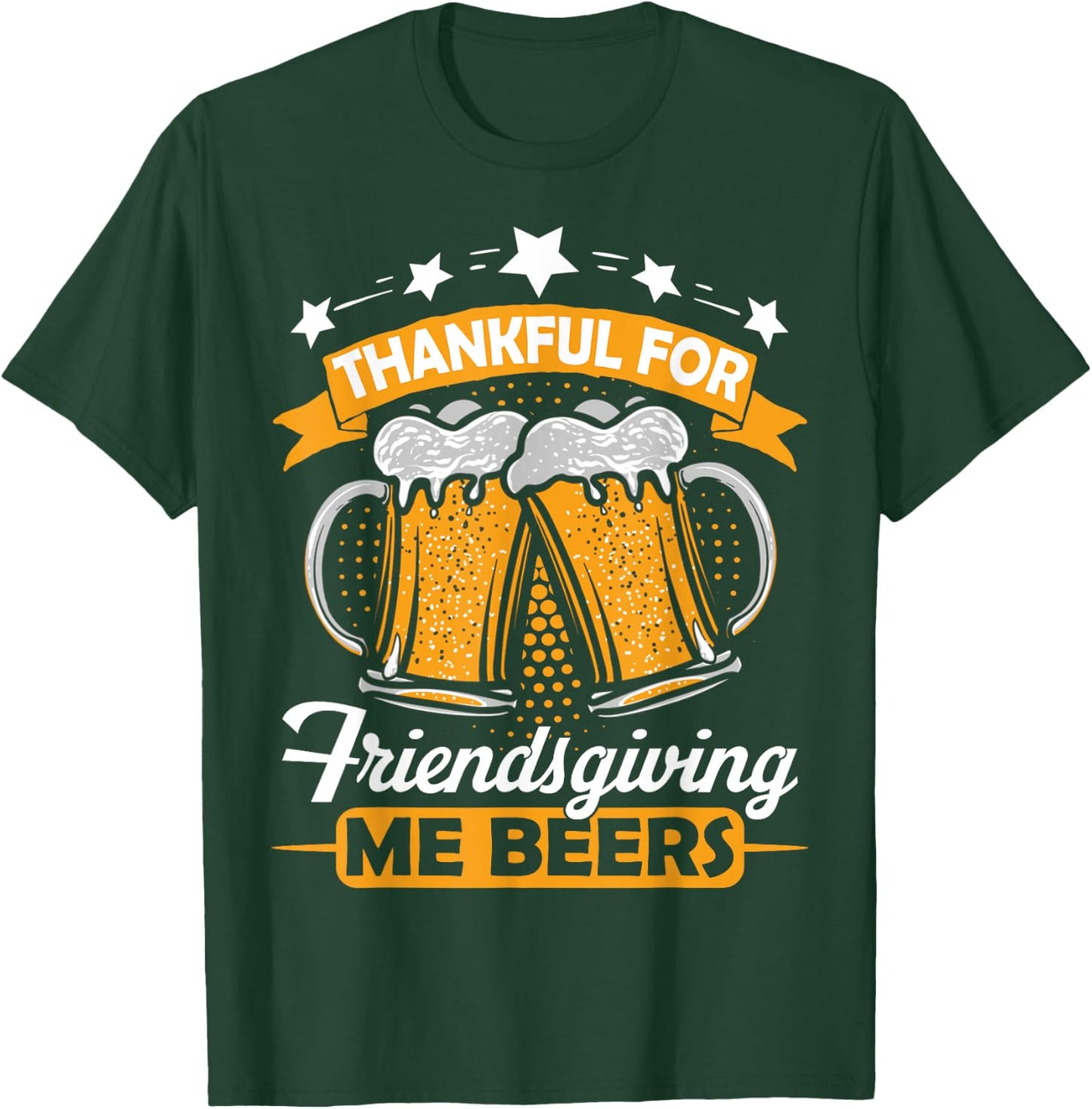 Thankful For Friendsgiving Me Beers Shirt Funny Thanksgiving T-Shirt - T-Shirt | Forest