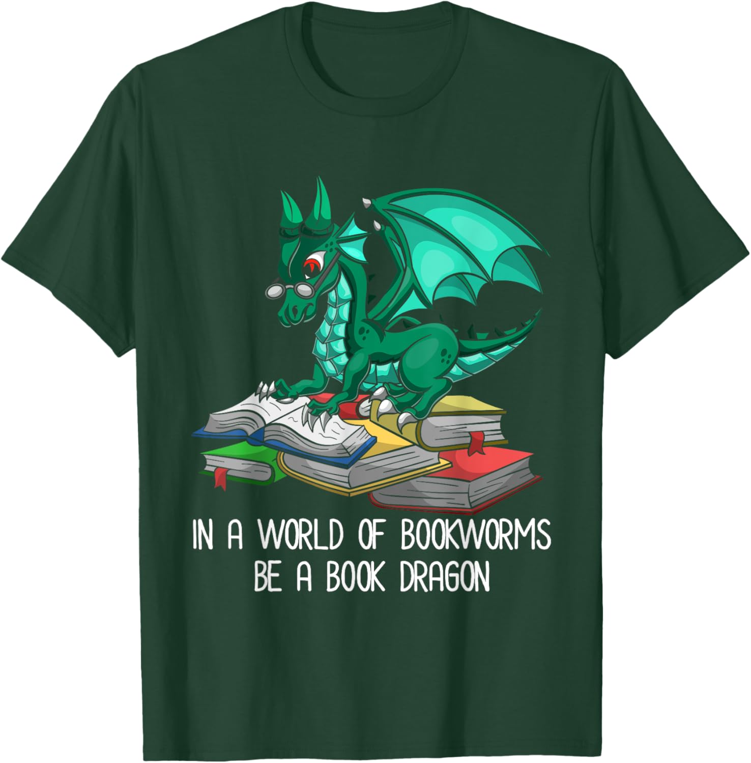 In A World Of Bookworms Be A Book Dragon T-Shirt - T-Shirt | Forest