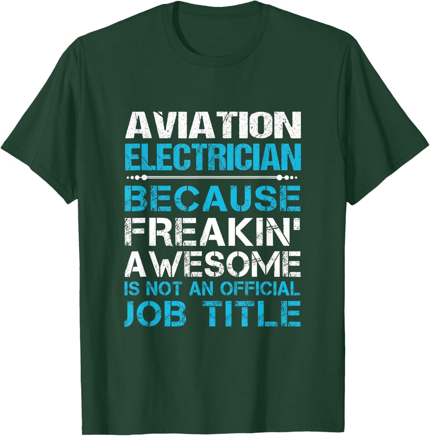 Aviation Electrician - Freaking Awesome T-Shirt - T-Shirt | Forest