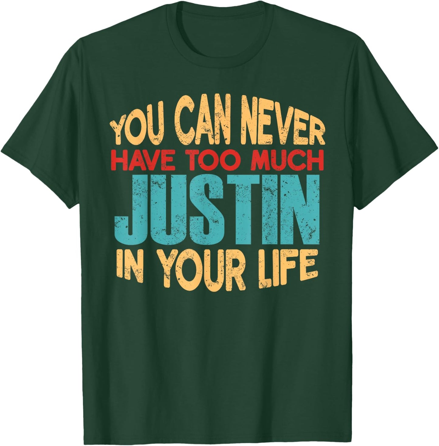 Funny Justin Personalized First Name Joke Item T-Shirt - T-Shirt | Forest