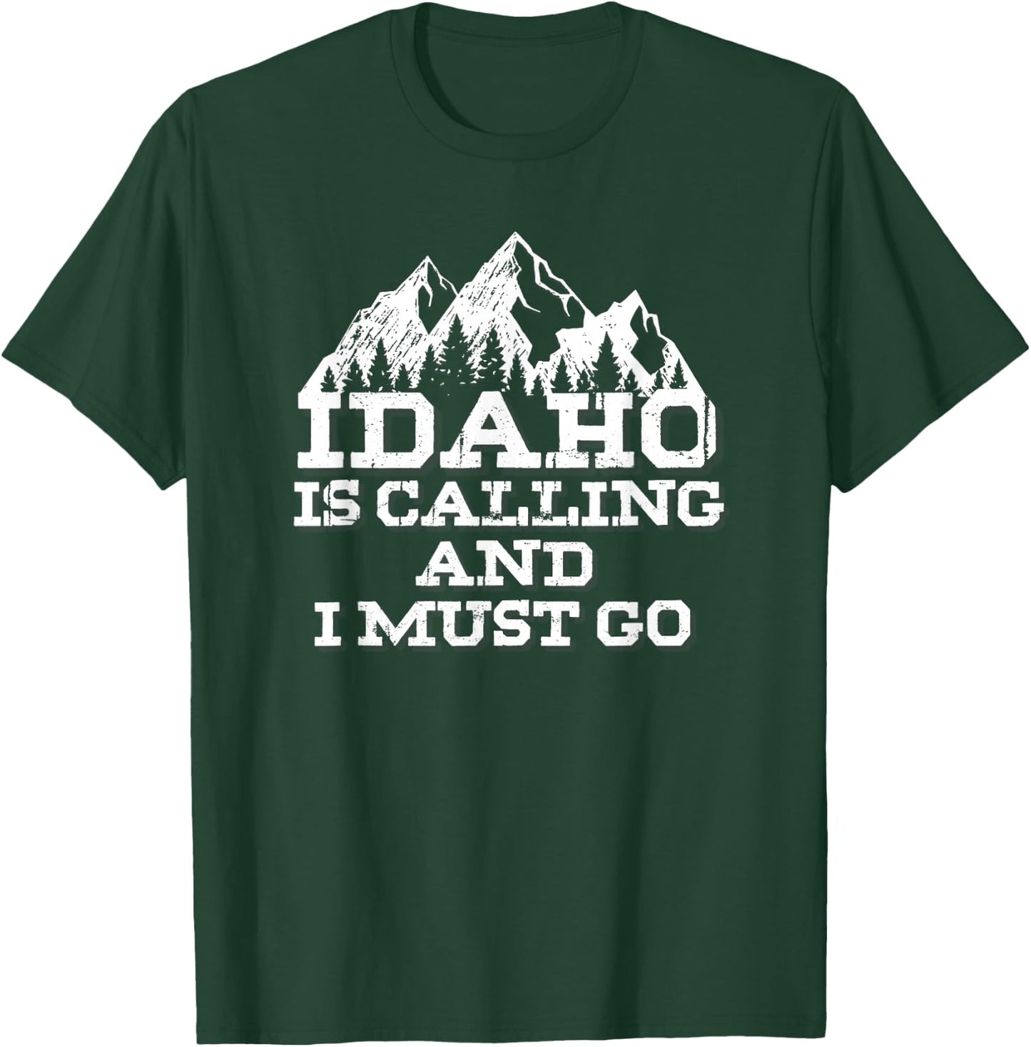Idaho is Calling and I Must Go Mountains T-Shirt - T-Shirt | Forest
