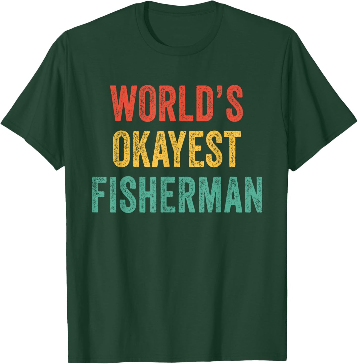 World's Okayest Fisherman Fishing Anglers Dad Vintage Retro T-Shirt - T-Shirt | Forest