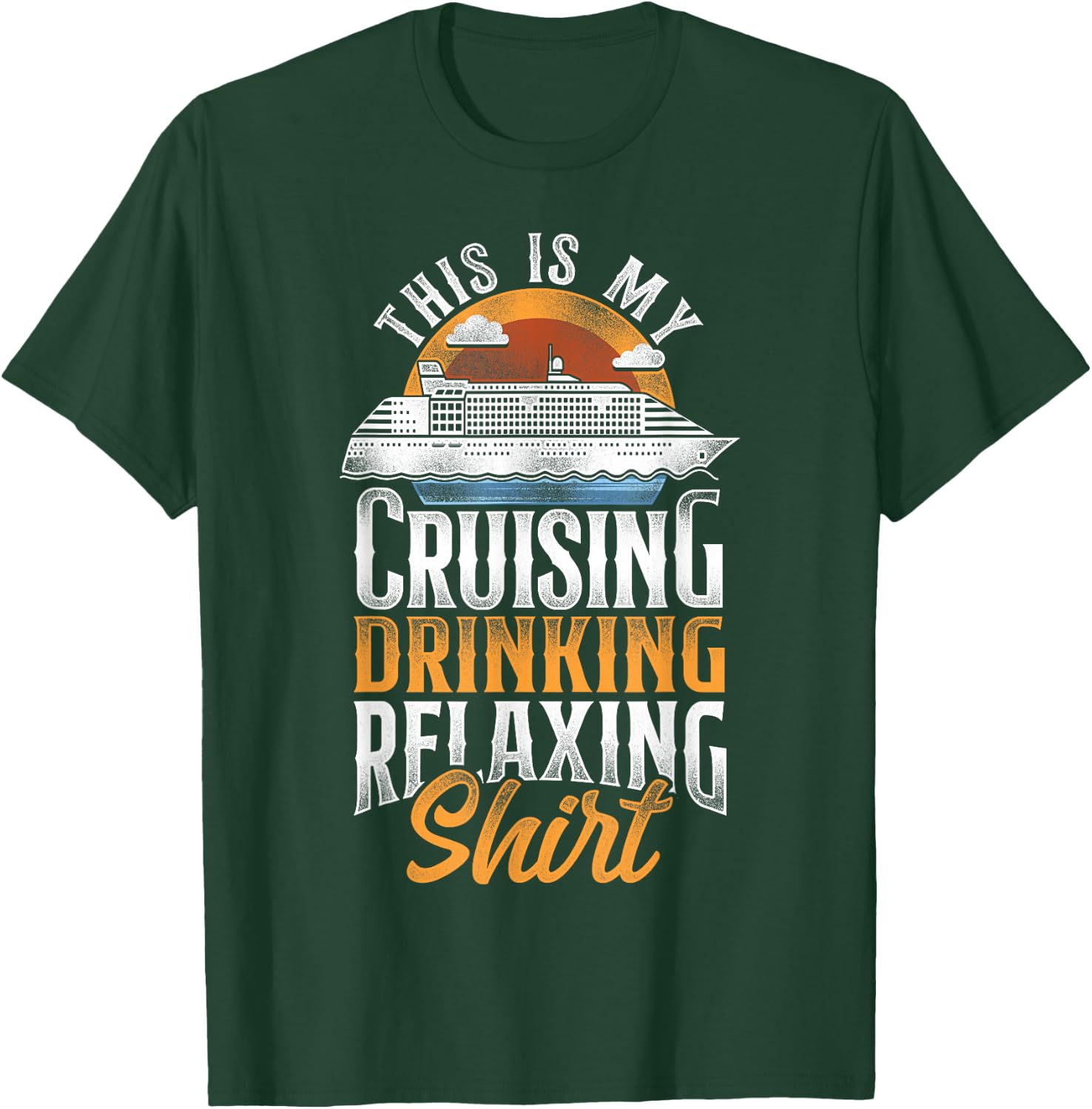 Cruise Ship Vacation Vintage This Is My Cruising Drinking T-Shirt - T-Shirt | Forest