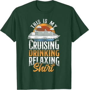 Cruise Ship Vacation Vintage This Is My Cruising Drinking T-Shirt - T-Shirt | Forest