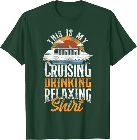 Cruise Ship Vacation Vintage This Is My Cruising Drinking T-Shirt - T-Shirt | Forest