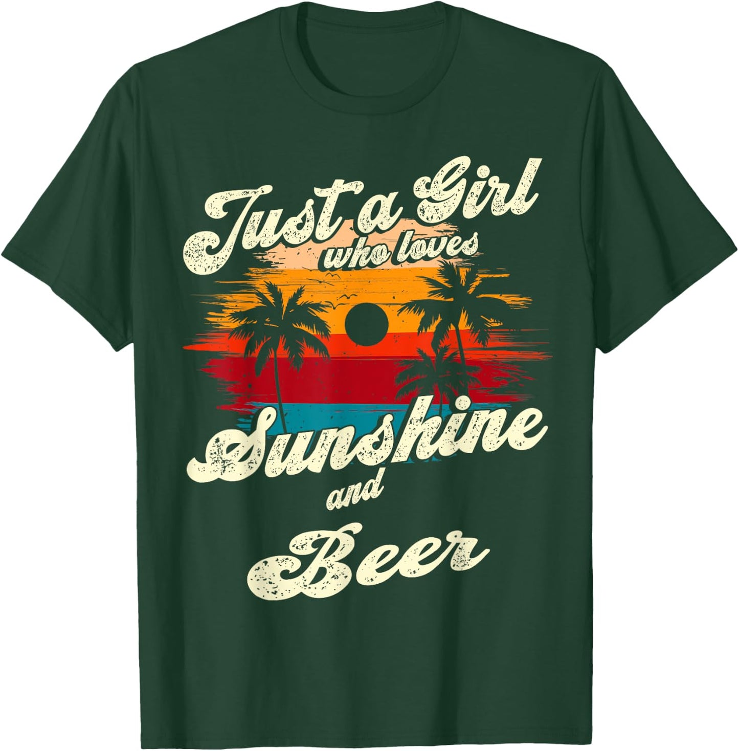 Just a Girl who loves Sunshine and Beer T-Shirt - T-Shirt | Forest