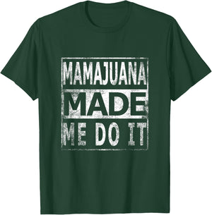 Mamajuana Made Me Do It Dominican Republic funny T-Shirt - T-Shirt | Forest