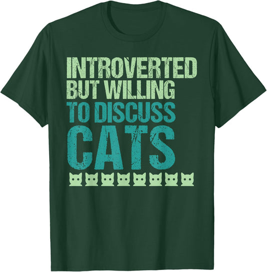 Introverted But Willing To Discuss Cats Introvert Cat Lover T-Shirt - T-Shirt | Forest