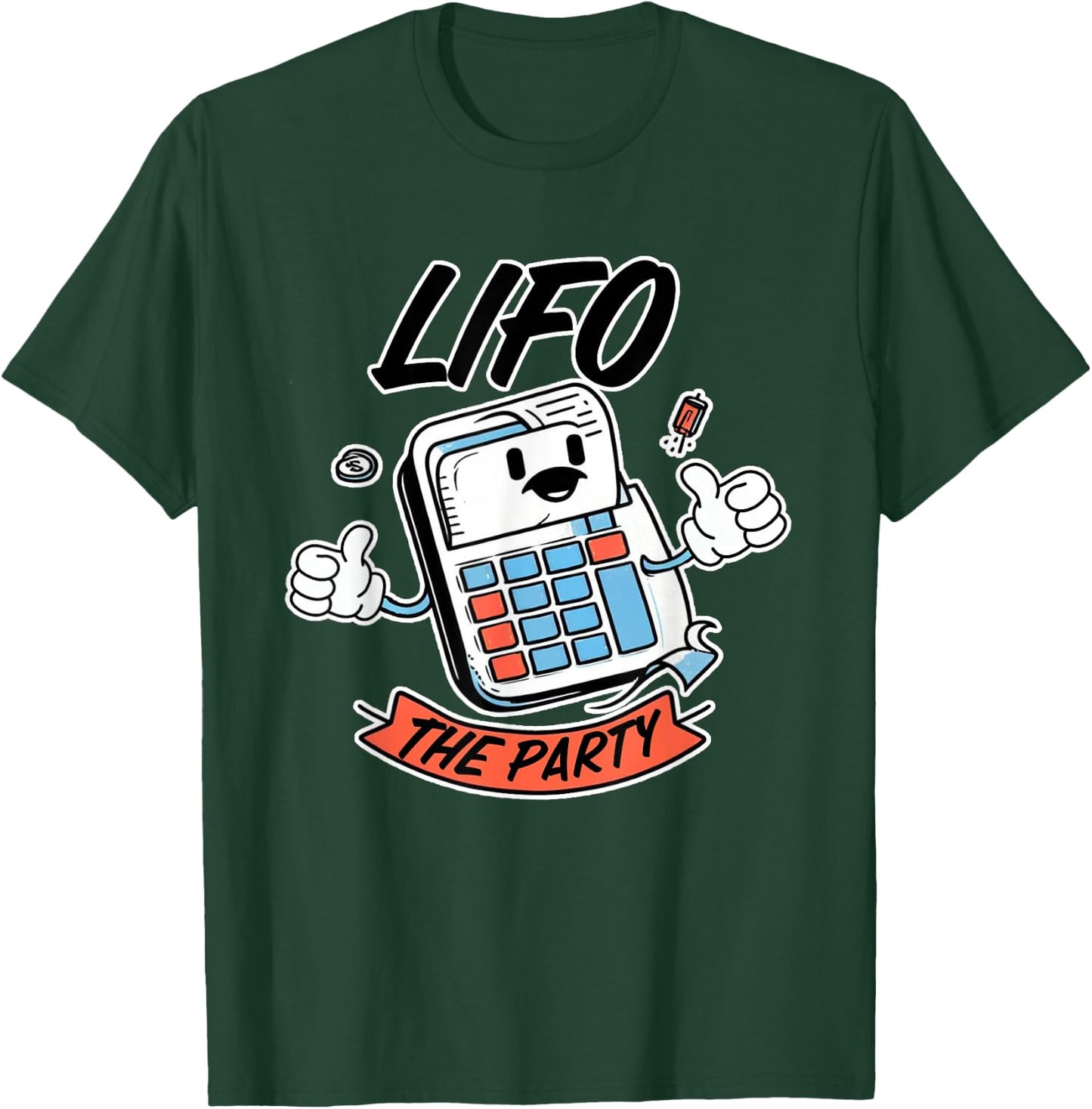 LIFO the Party Funny Accounting CPA T-Shirt - T-Shirt | Forest