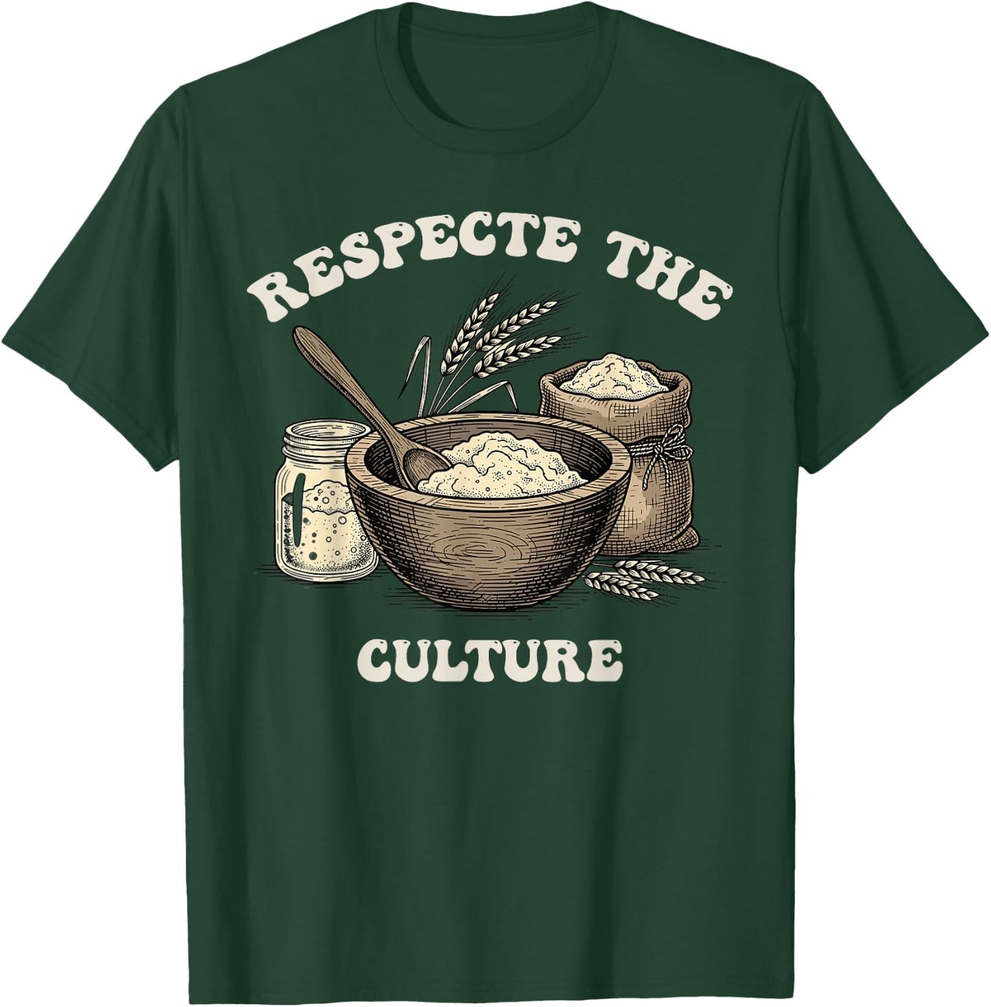 Sourdough Bread Baker Funny Yeast Fermentation Home Baking T-Shirt - T-Shirt | Forest