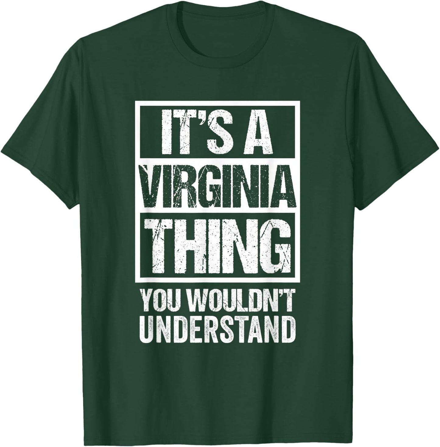 It's A Virginia Thing You Wouldn't Understand T-Shirt - T-Shirt | Forest