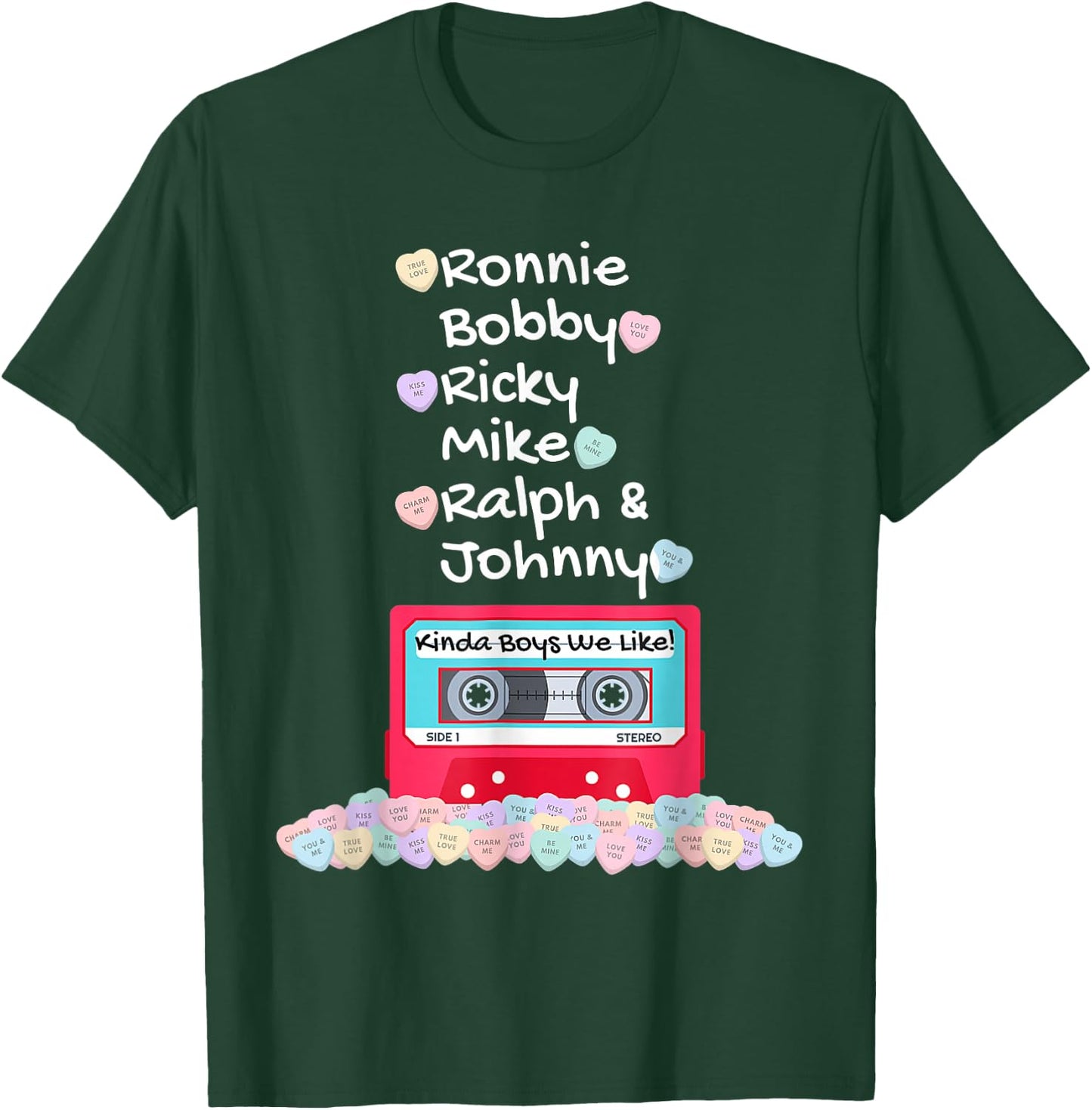 Ronnie Bobby Ricky Mike Ralph and Johnny Kinda Boys We Like T-Shirt - T-Shirt | Forest
