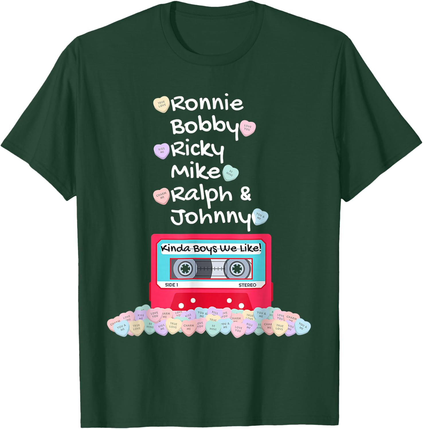 Ronnie Bobby Ricky Mike Ralph and Johnny Kinda Boys We Like T-Shirt - T-Shirt | Forest