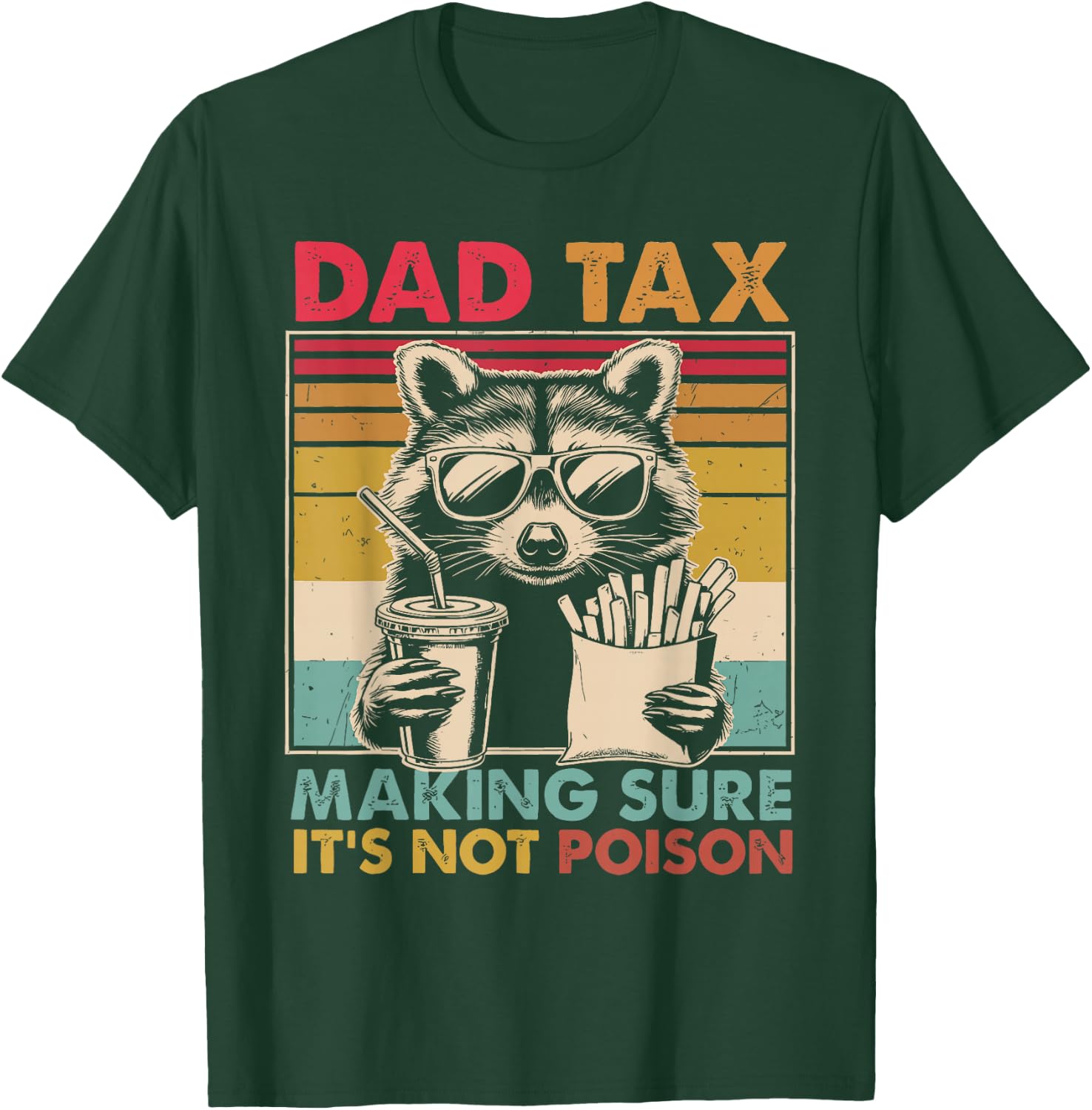 Dad Tax Making Sure It's Not Poison father's day Men T-Shirt - T-Shirt | Forest