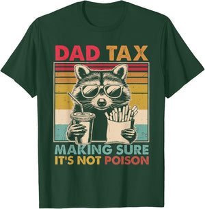 Dad Tax Making Sure It's Not Poison father's day Men T-Shirt - T-Shirt | Forest