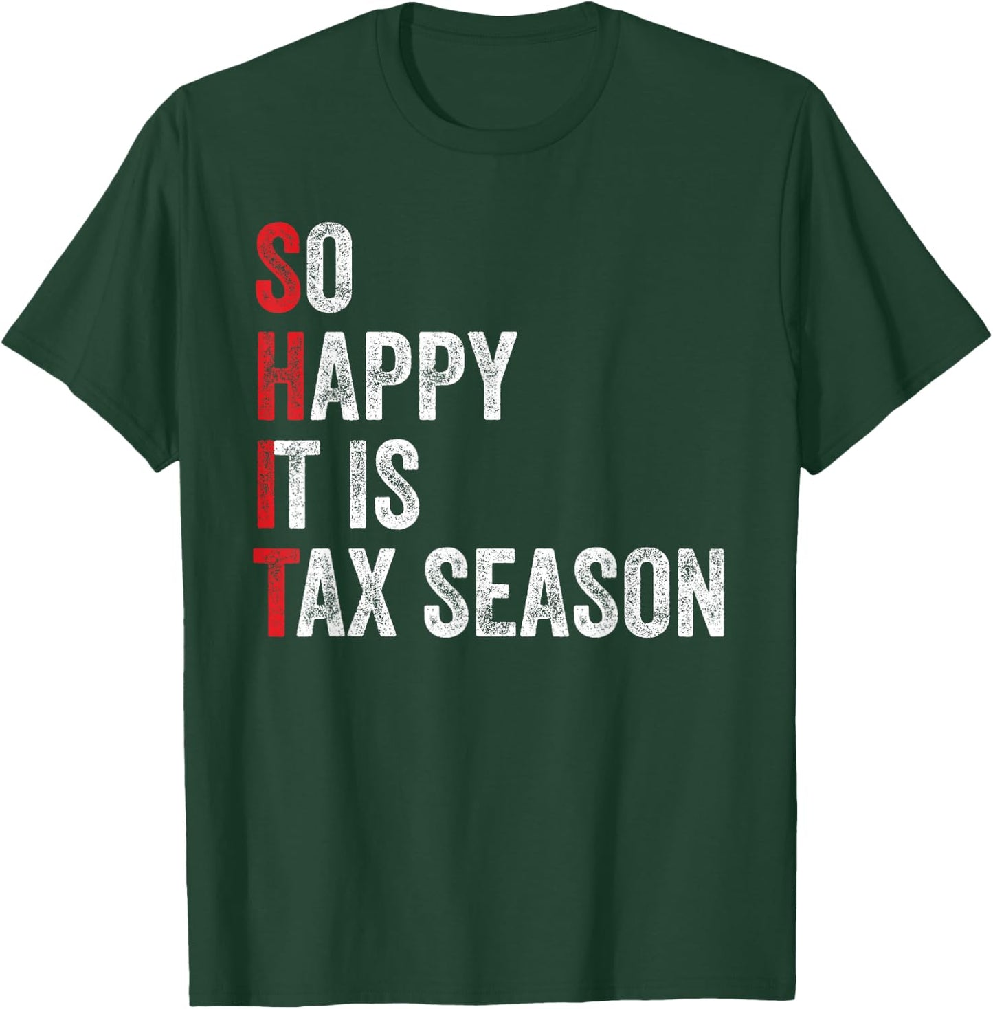Bookkeeping Accountant Cool So Happy It is Tax Season T-Shirt - T-Shirt | Forest