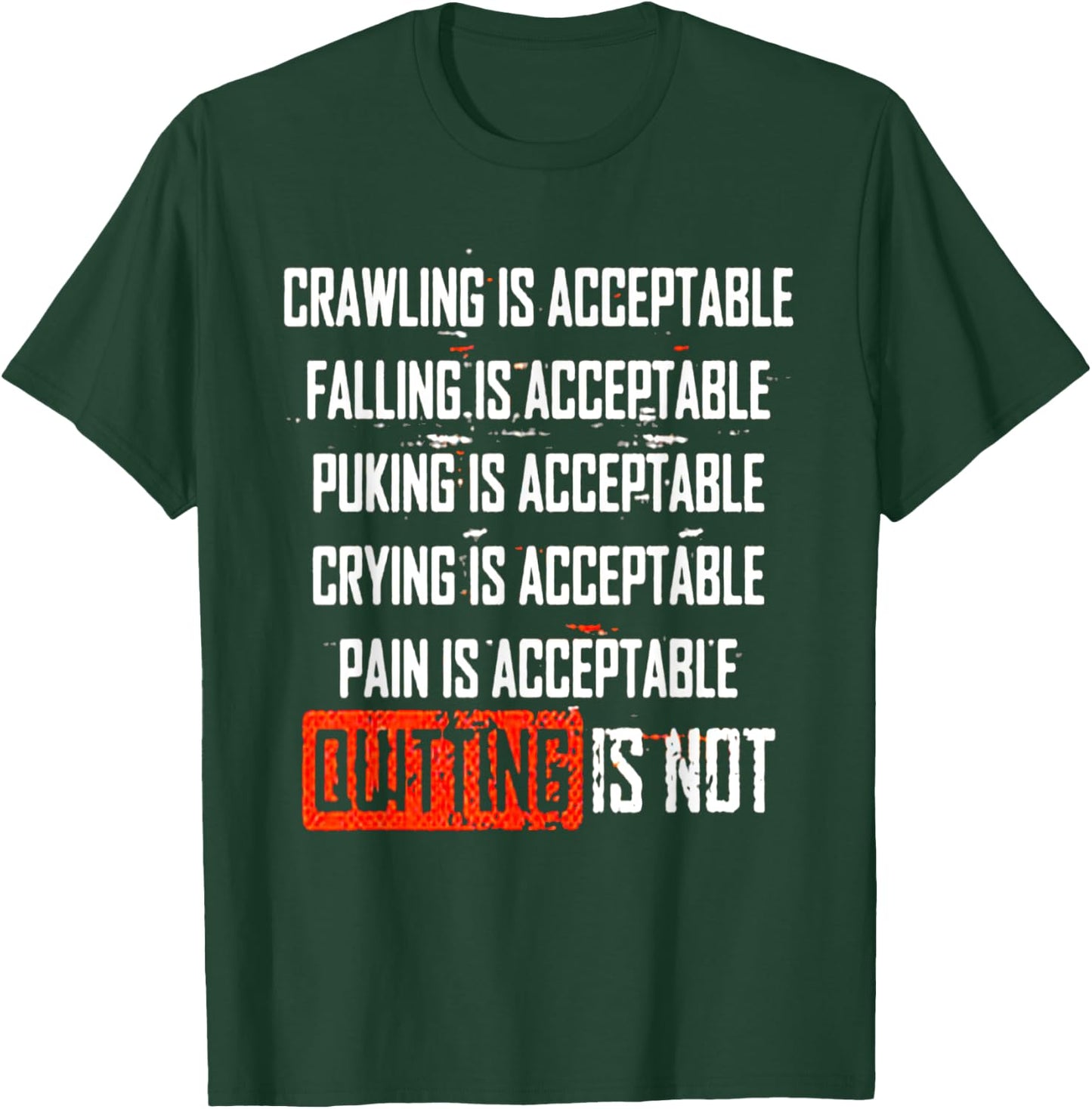 Crying is Acceptable, Pain is Acceptable, Quitting is Not T-Shirt - T-Shirt | Forest