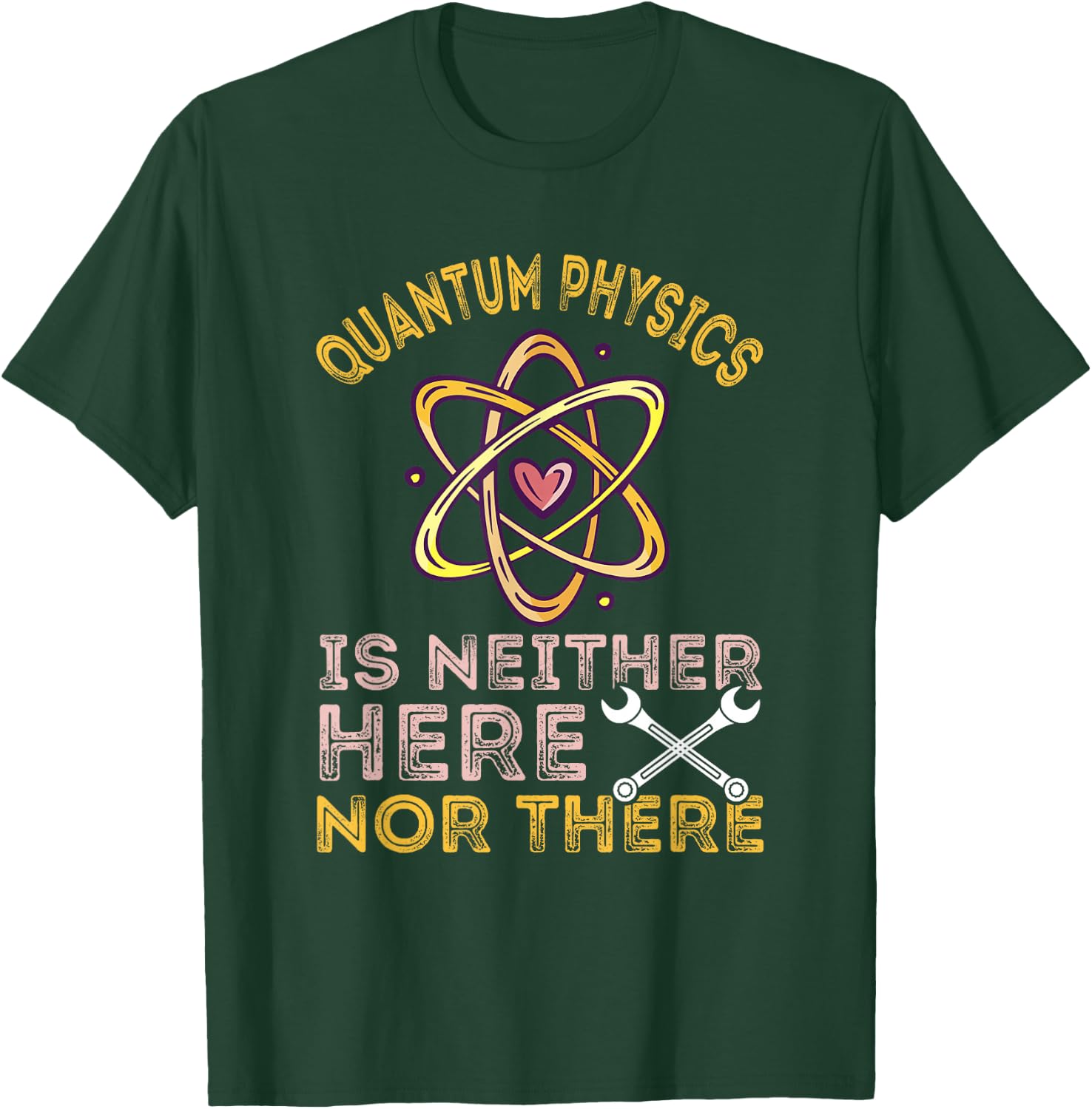 Neither Here Nor There Quantum Mechanics Quantum Physics T-Shirt - T-Shirt | Forest