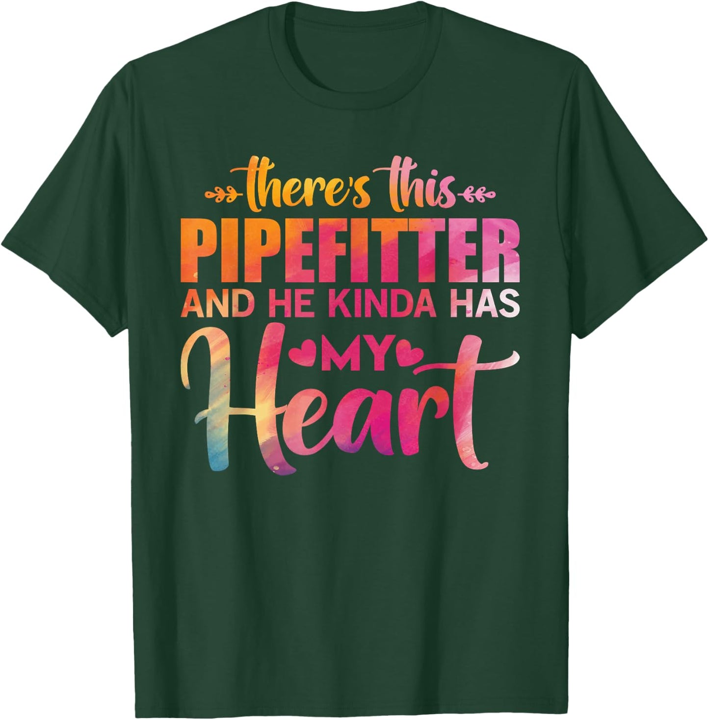 Pipefitter's Wife Or Girlfriend Quote Floral Art Text Design T-Shirt - T-Shirt | Forest