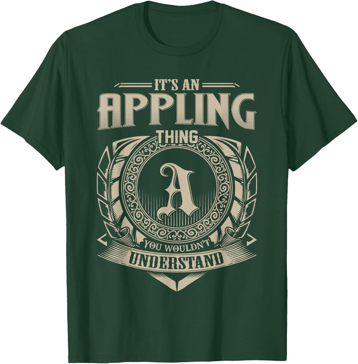 It's an Appling Thing You Wouldn't Understand Name Vintage T-Shirt - T-Shirt | Forest