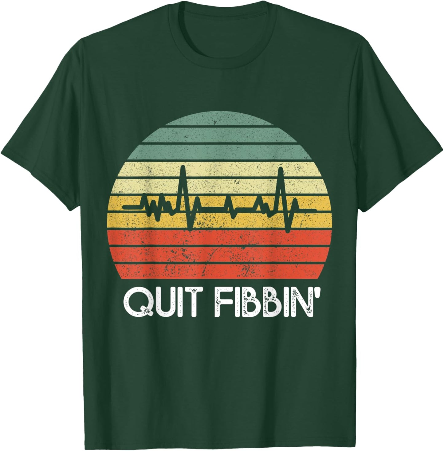 Quit Fibbin shirt Vintage Atrial Fibrillation Funny medical T-Shirt - T-Shirt | Forest
