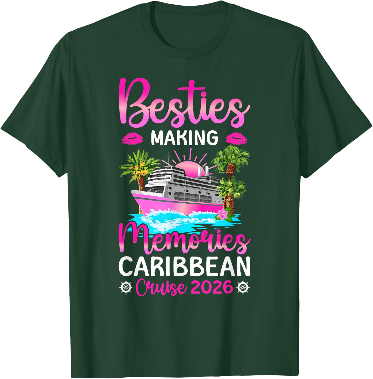 Making Memories Caribbean Cruise 2026 Besties Cruising T-Shirt - T-Shirt | Forest