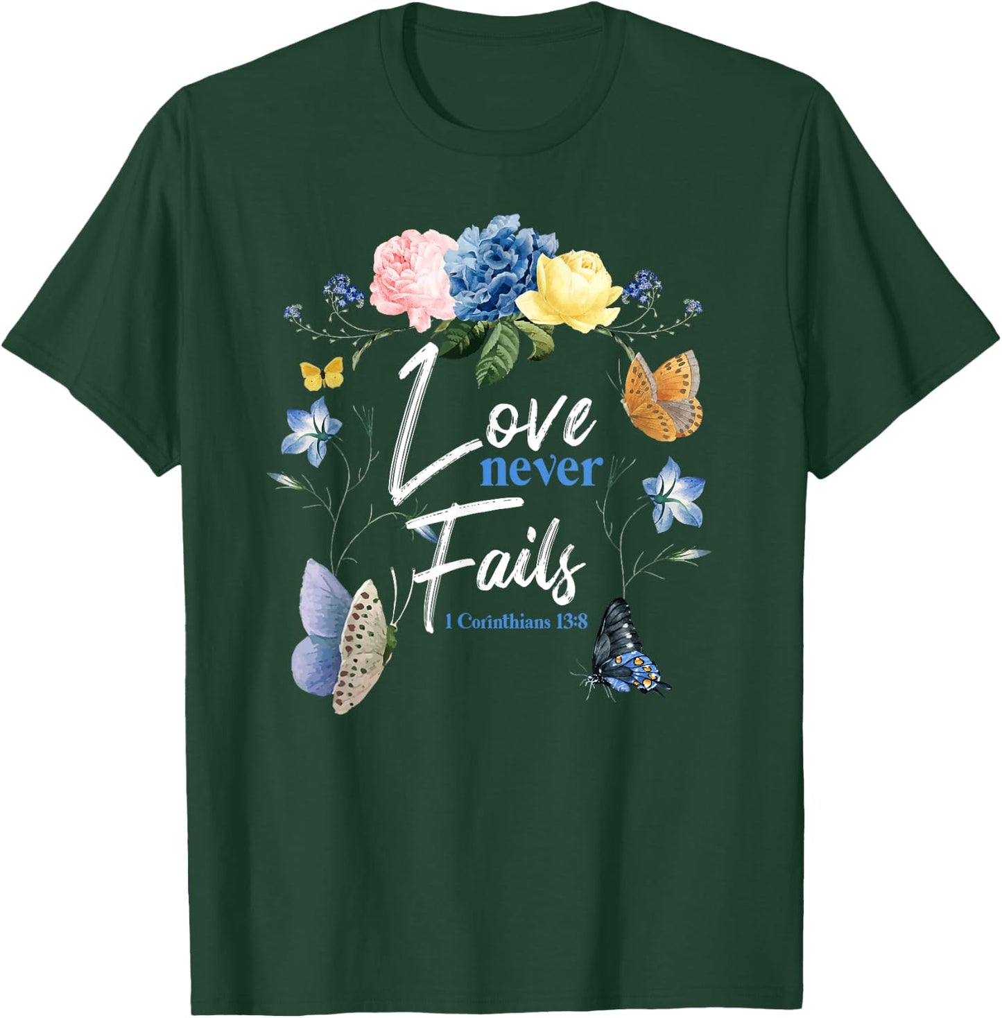 Christian Bible Verse Butterfly Flower 1 Corinthians 13:8 T-Shirt - T-Shirt | Forest