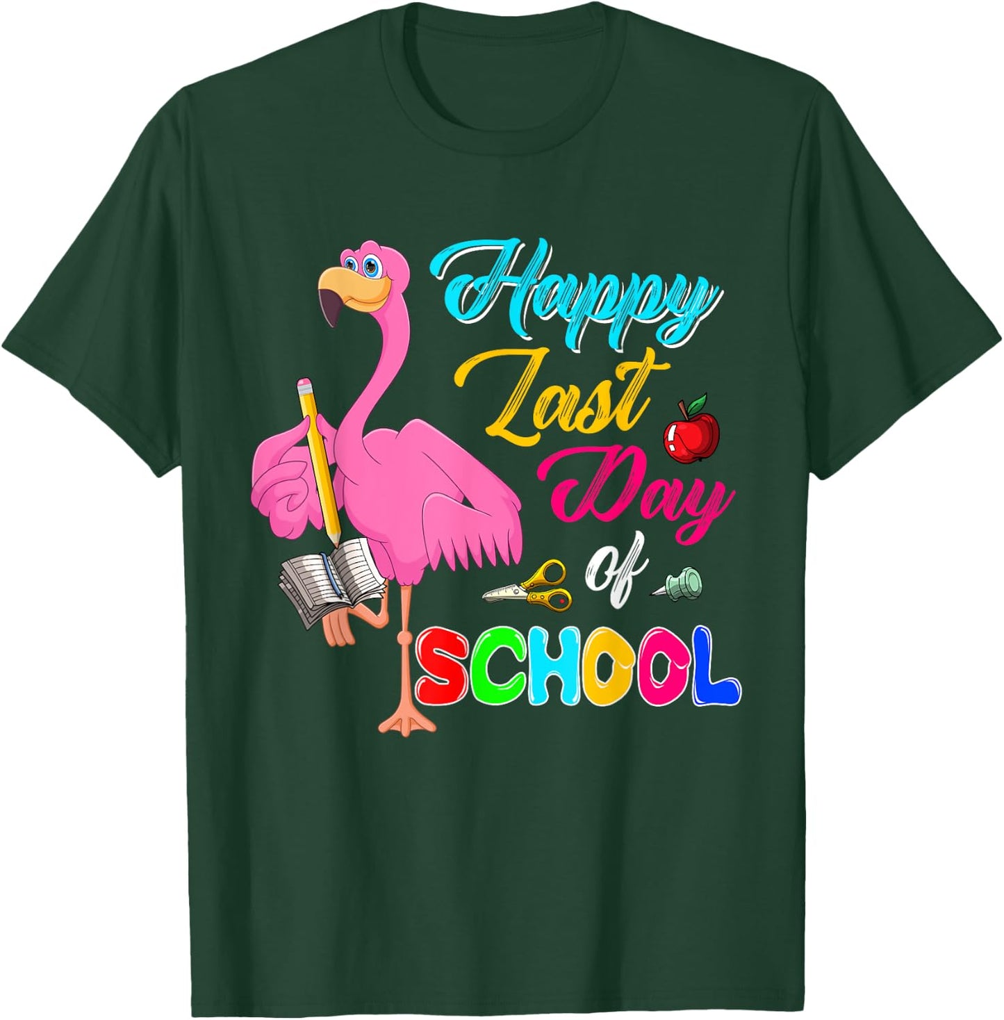 Happy Last Day Of School Funny Flamingo Students Teachers T-Shirt - T-Shirt | Forest