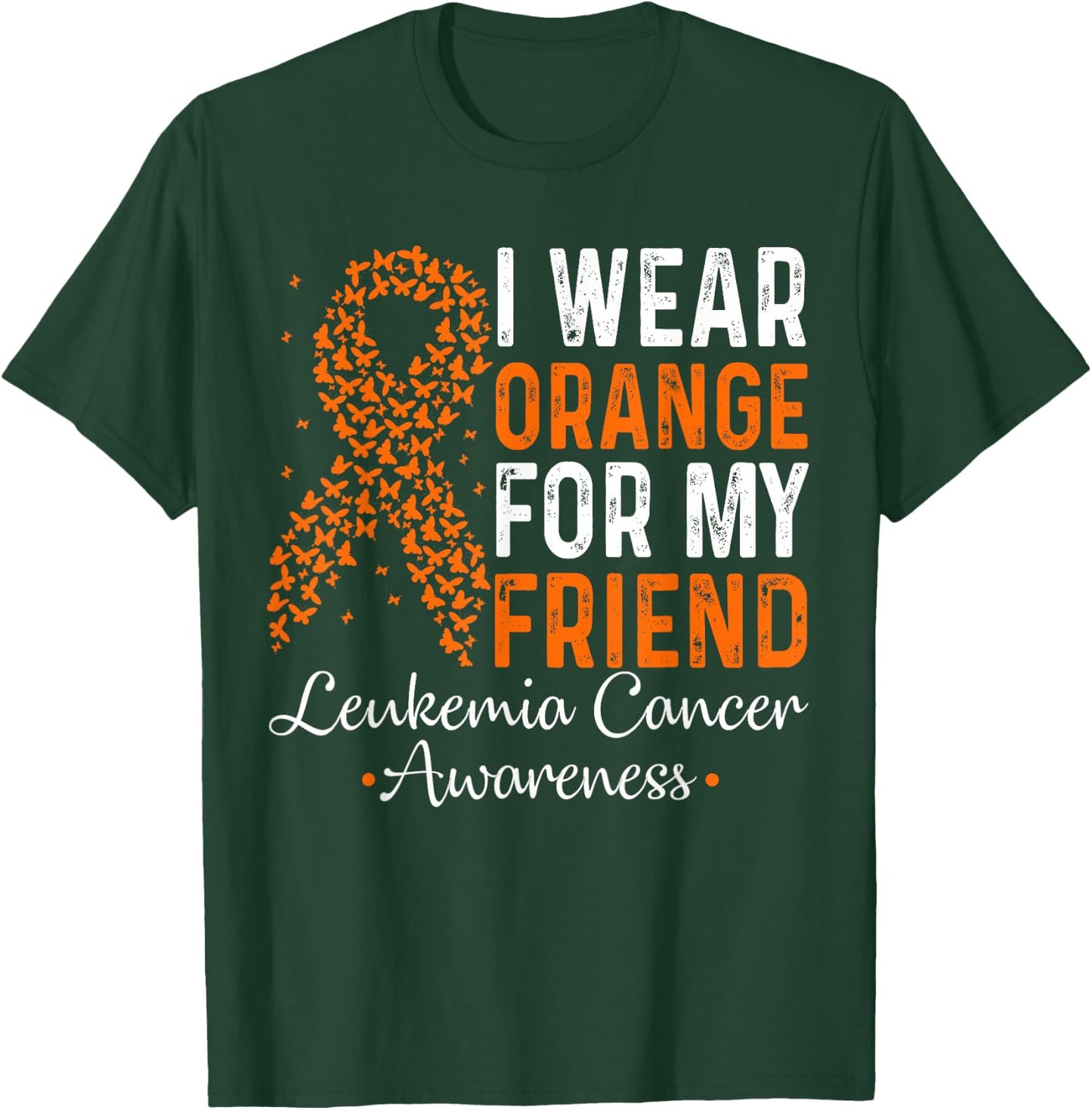 I Wear Orange For My Friend - Leukemia Cancer Orange Ribbon T-Shirt - T-Shirt | Forest