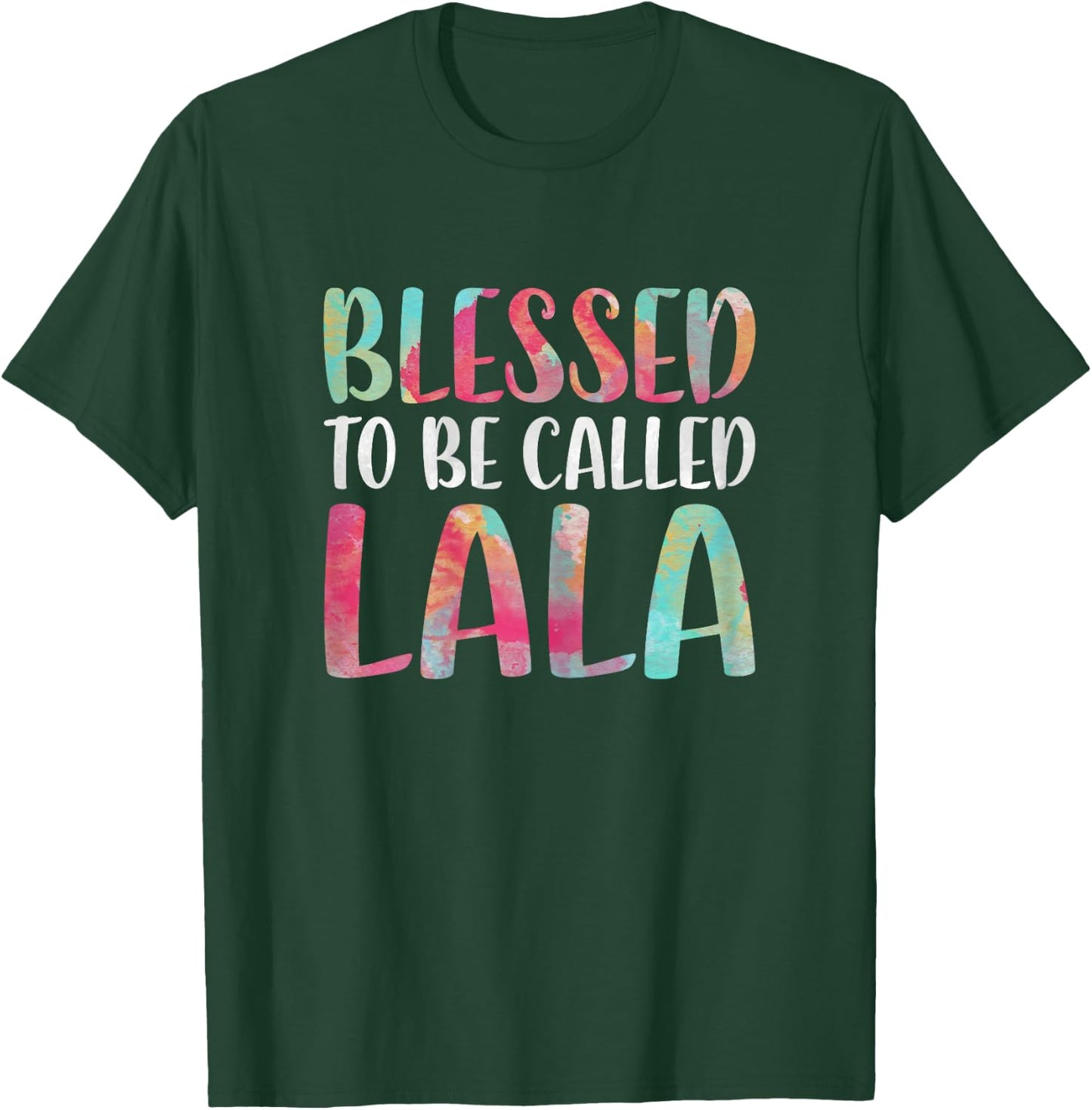 Blessed To Be Called Lala Shirt Women Mothers Day T-Shirt - T-Shirt | Forest