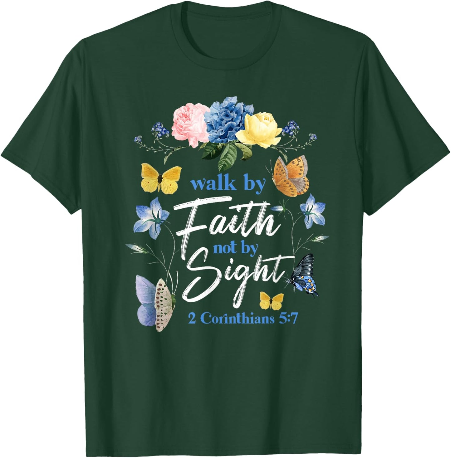 Christian Bible Verse Butterfly Flower 2 Corinthians 5:7 T-Shirt - T-Shirt | Forest