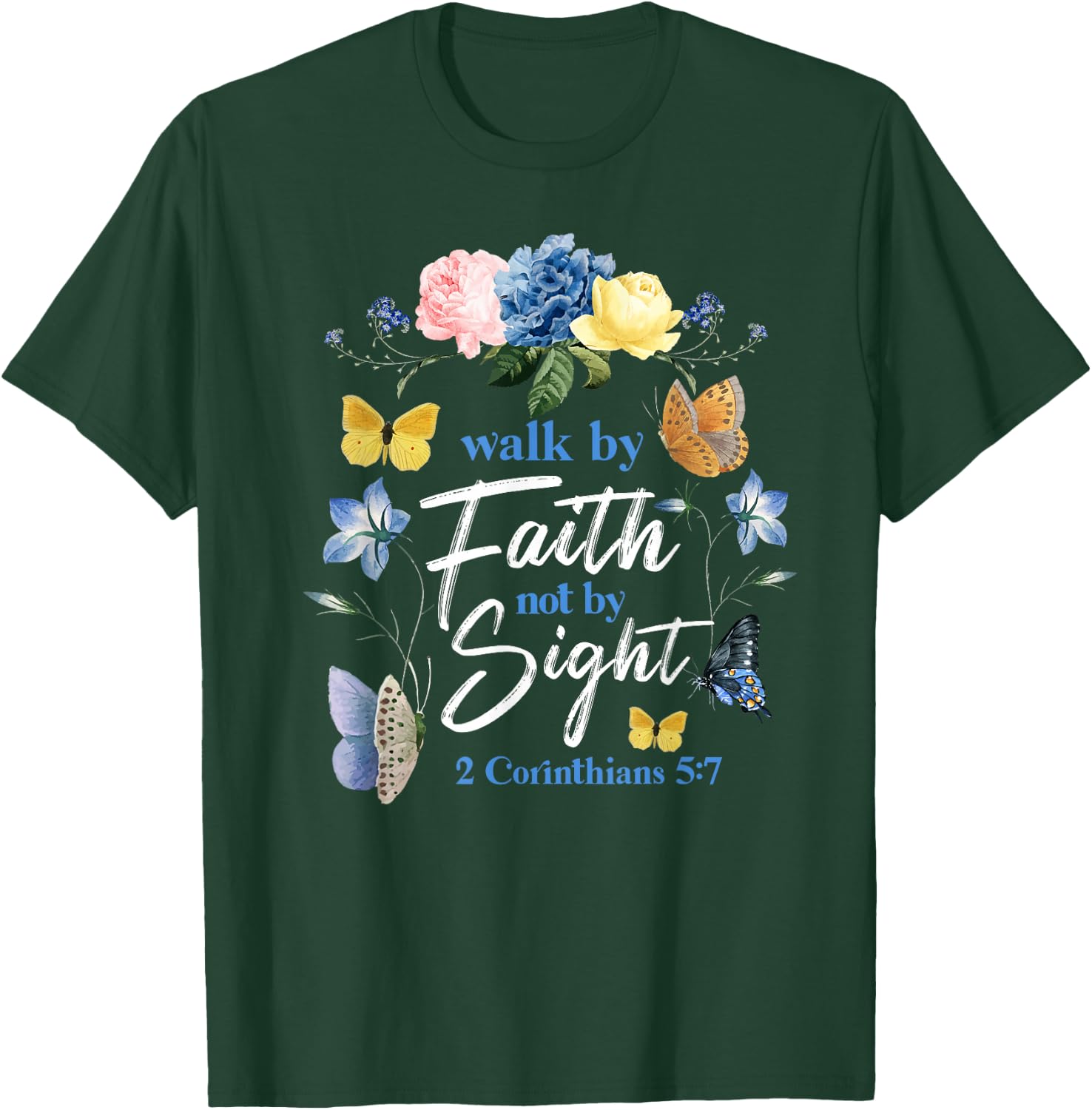 Christian Bible Verse Butterfly Flower 2 Corinthians 5:7 T-Shirt - T-Shirt | Forest