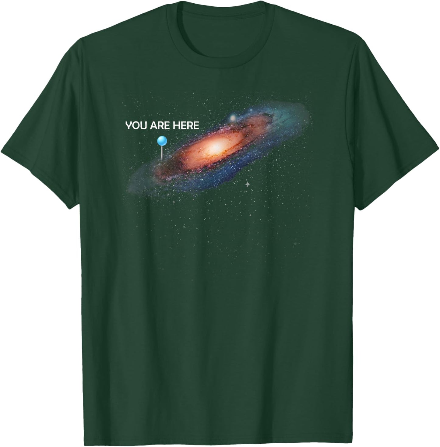 You are Here Universe Galaxy Funny T-Shirt - T-Shirt | Forest