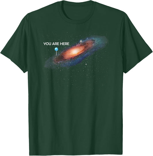You are Here Universe Galaxy Funny T-Shirt - T-Shirt | Forest