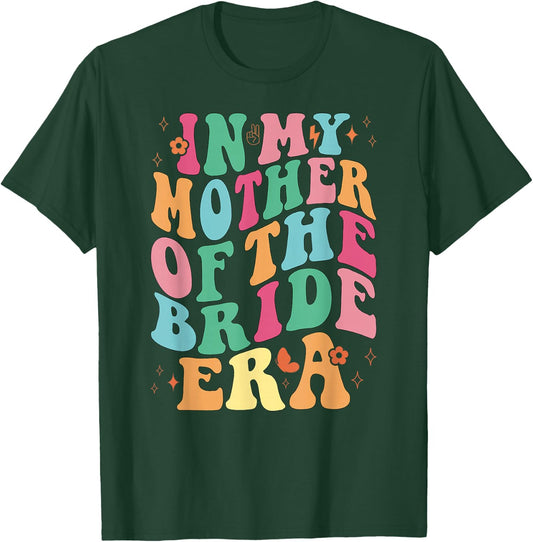 In My Mother of the Bride Era groovy T-Shirt - T-Shirt | Forest
