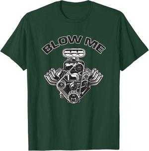 BLOWer ME Funny Blower Motor Hot Muscle Rod Car Lover T-Shirt - T-Shirt | Forest