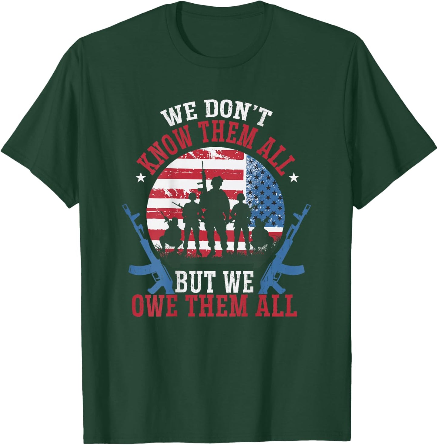 We don't know them all, but we owe them all BACKPRINT T-Shirt - T-Shirt | Forest