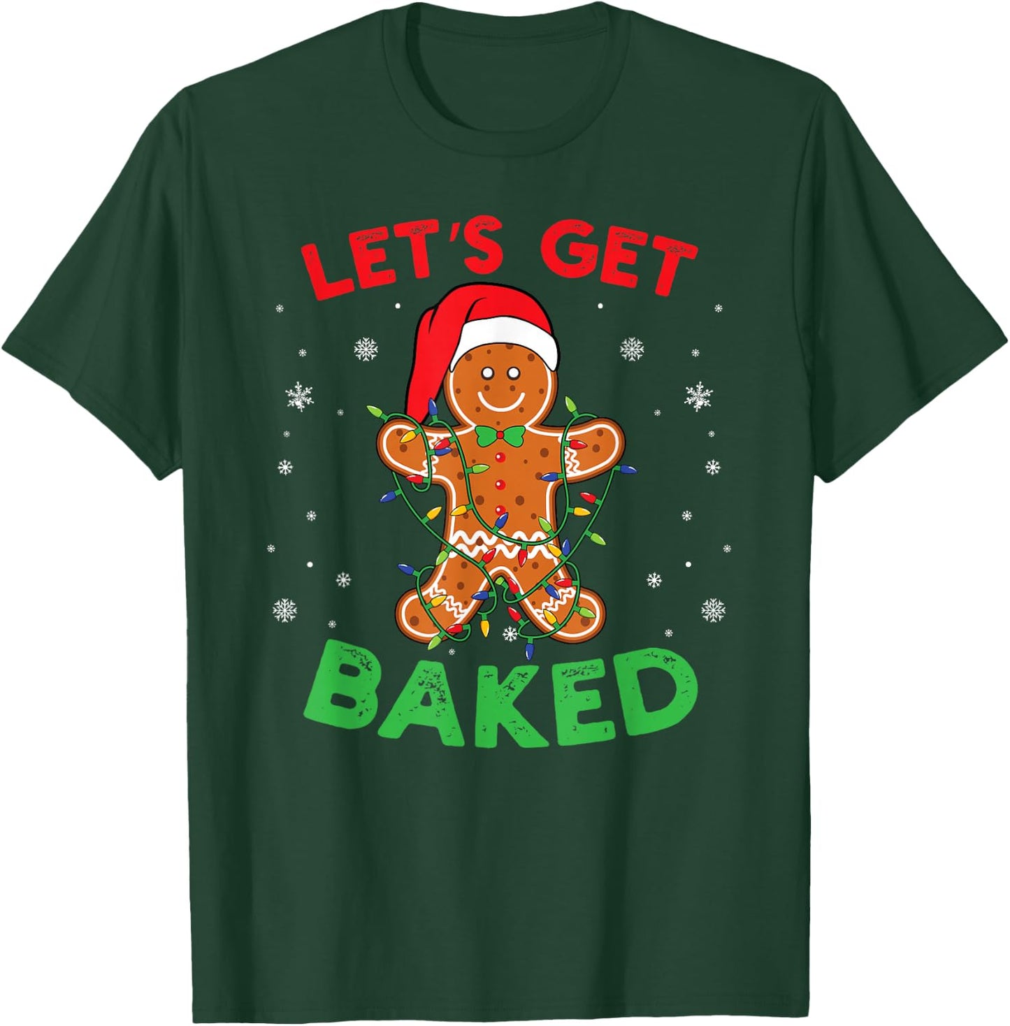 Let's Get Baked Gingerbread Christmas Cookie Baking Team T-Shirt - T-Shirt | Forest