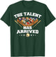 The Talent Has Arrived | Funny Pool Player Billiard T-Shirt - T-Shirt | Forest