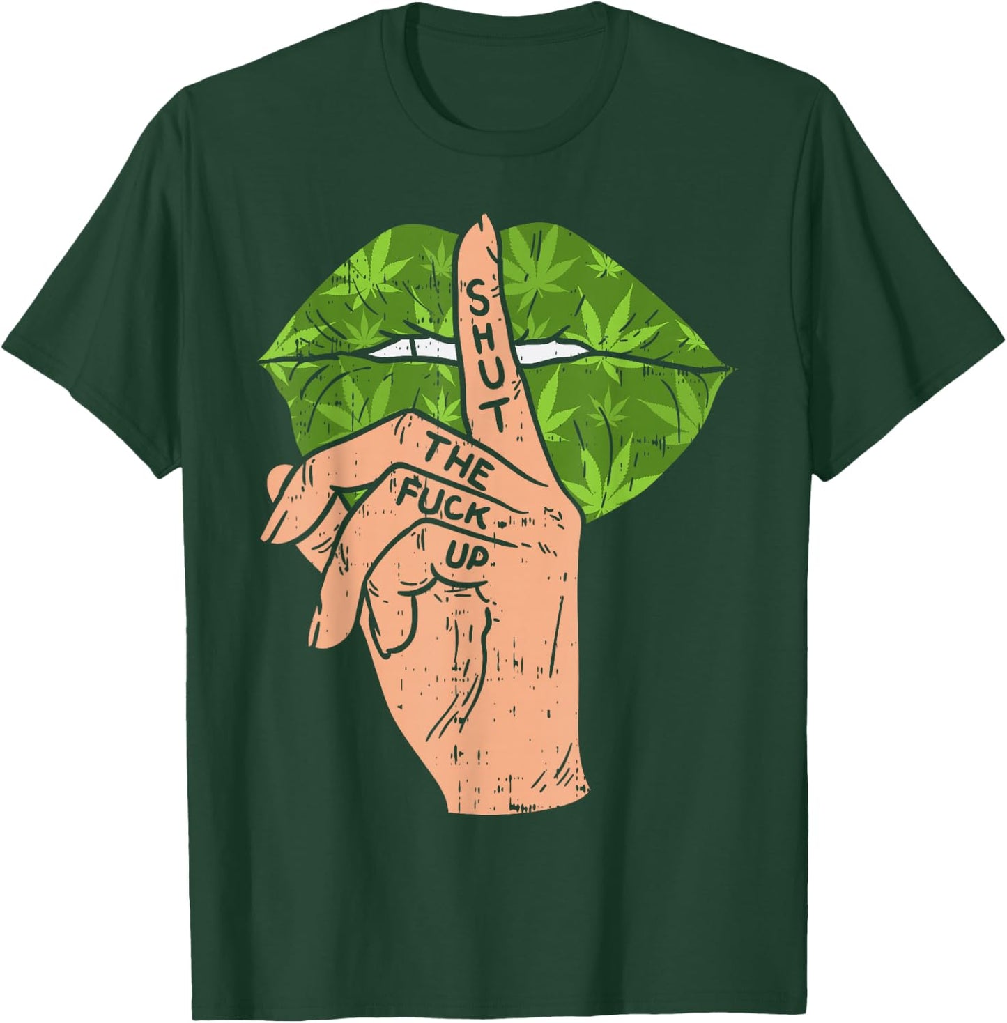 Weed Cannabis Lips Shut The Fuck Up STFU 420 THC Stoner Gift T-Shirt - T-Shirt | Forest