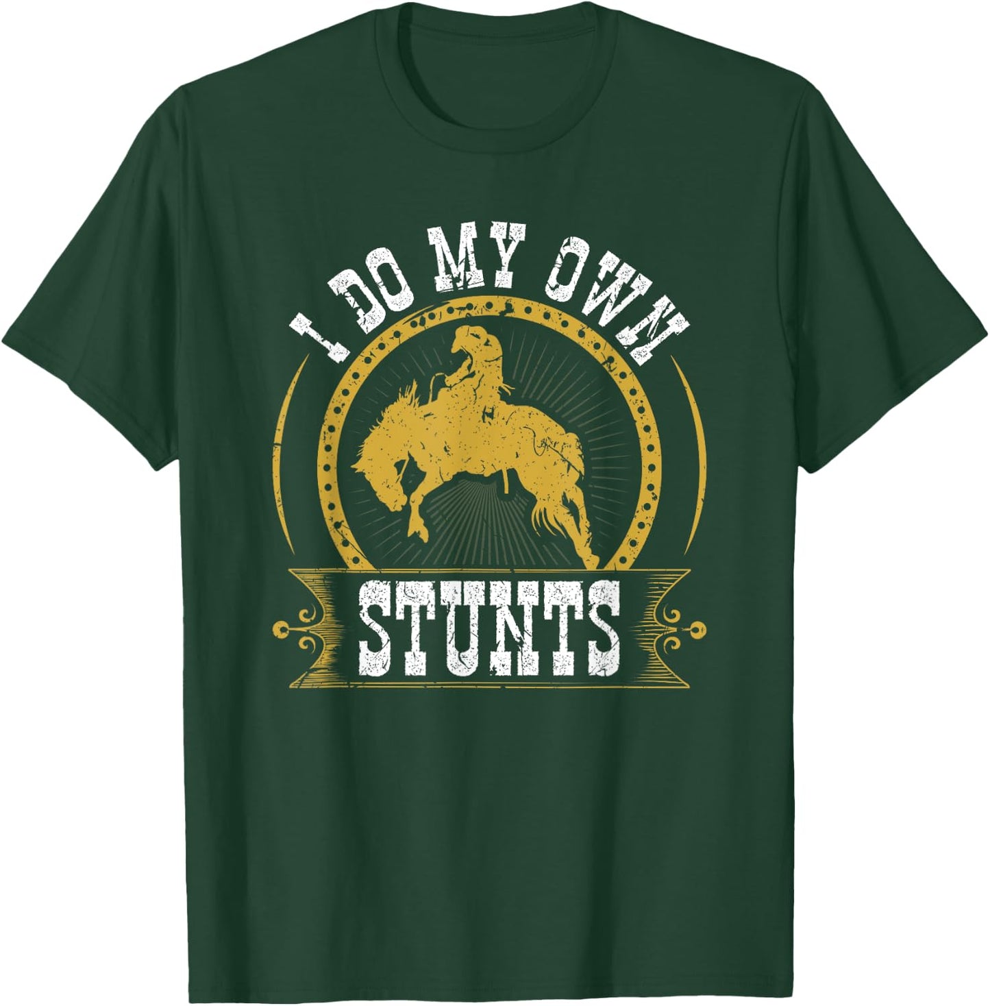 I Do My Own Stunts Bronc Riding Cowboy Bucking Horse Rodeo T-Shirt - T-Shirt | Forest
